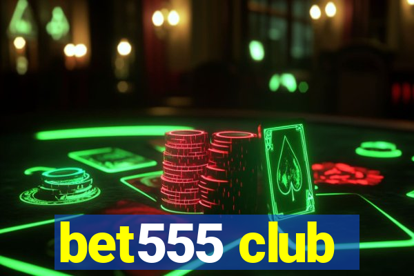 bet555 club